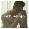 Mathew V - Let Me Go - Single